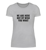 WISH YOU WHAT - DAMEN T-SHIRT