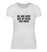 WISH YOU WHAT - DAMEN T-SHIRT