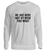 WISH YOU WHAT - SWEATSHIRT