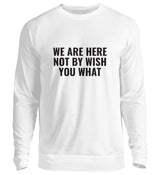 WISH YOU WHAT - SWEATSHIRT