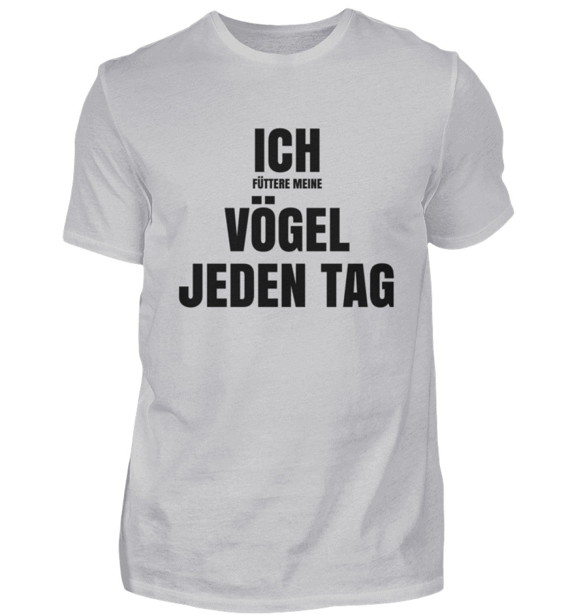 FÜTTERE MEINE VÖGEL - HERREN T-SHIRT - Dufte Kluft
