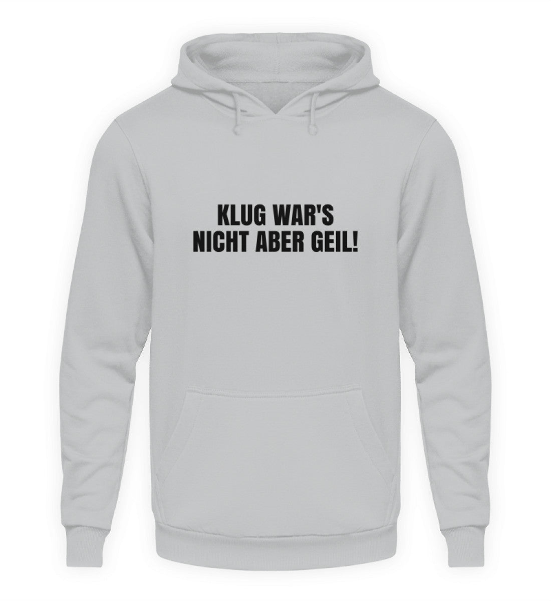 KLUG WAR’S NICHT ABER GEIL - HOODIE - Dufte Kluft