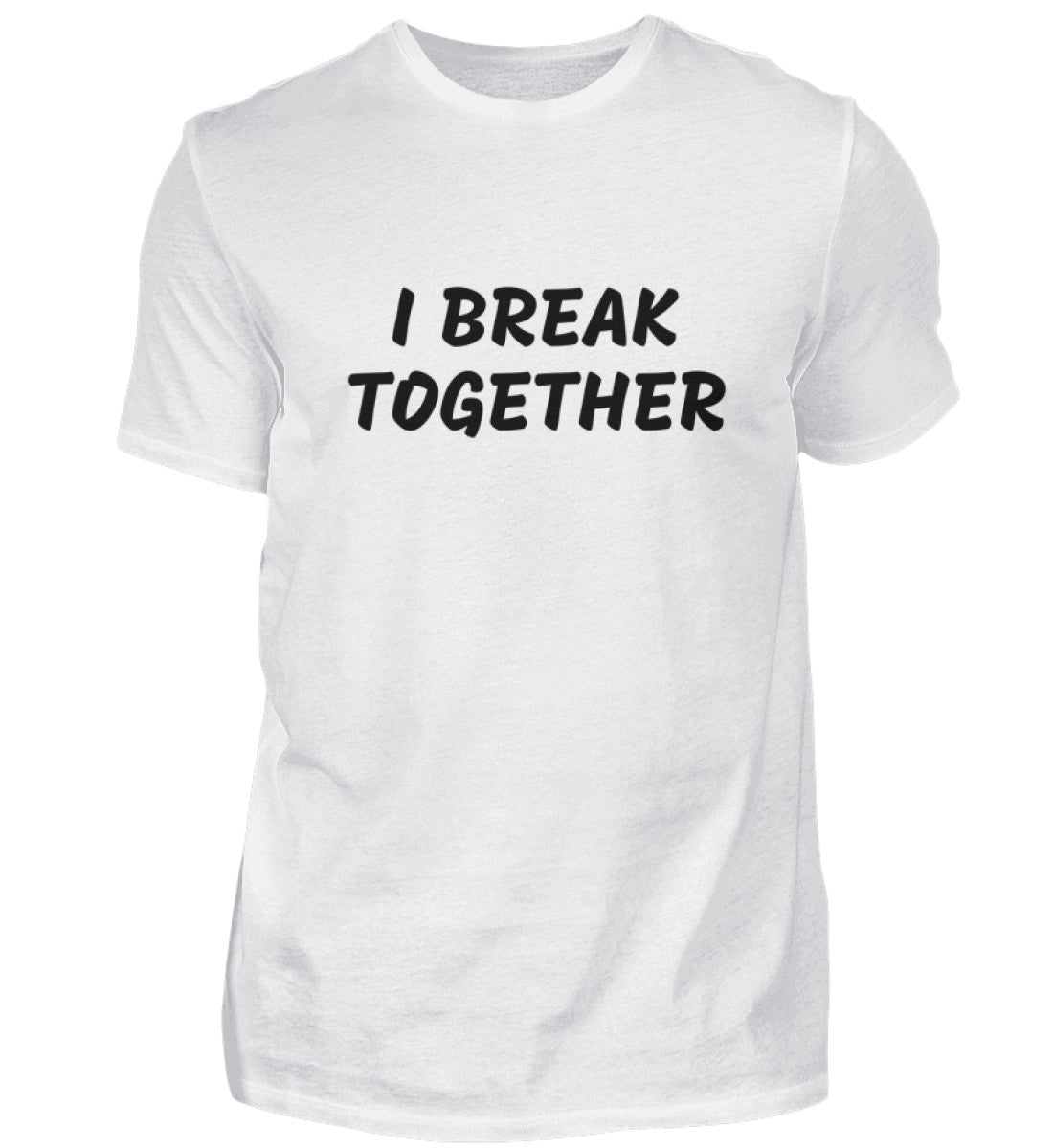 I BREAK TOGETHER - HERREN T-SHIRT - Dufte Kluft