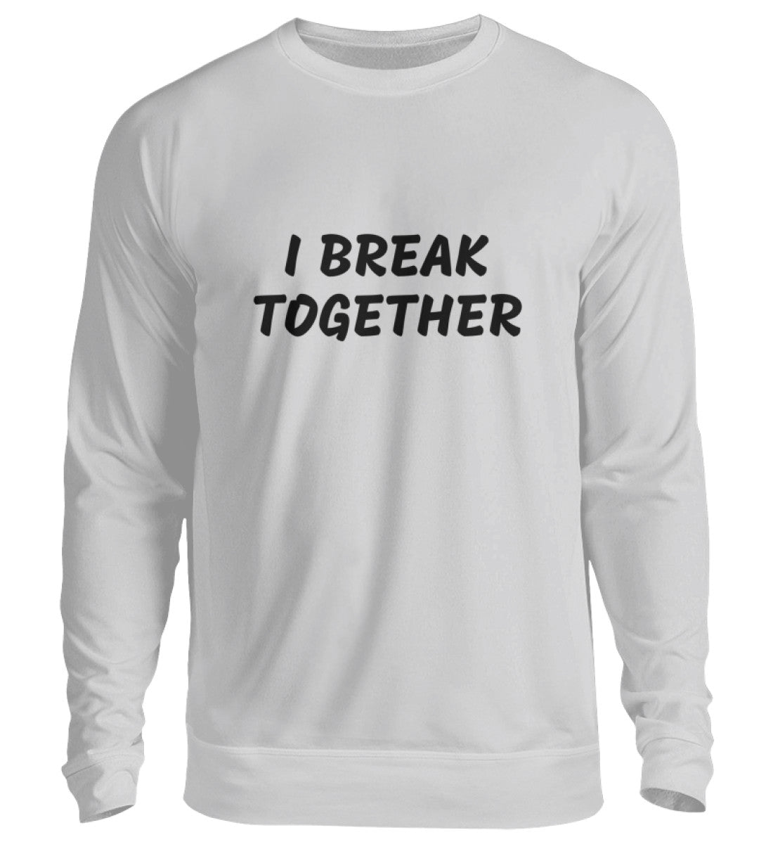 I BREAK TOGETHER - SWEATSHIRT - Dufte Kluft