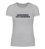 NACHSCHENKEN - DAMEN T-SHIRT