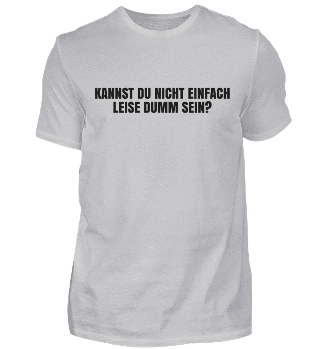 LEISE DUMM SEIN - HERREN T-SHIRT - Dufte Kluft