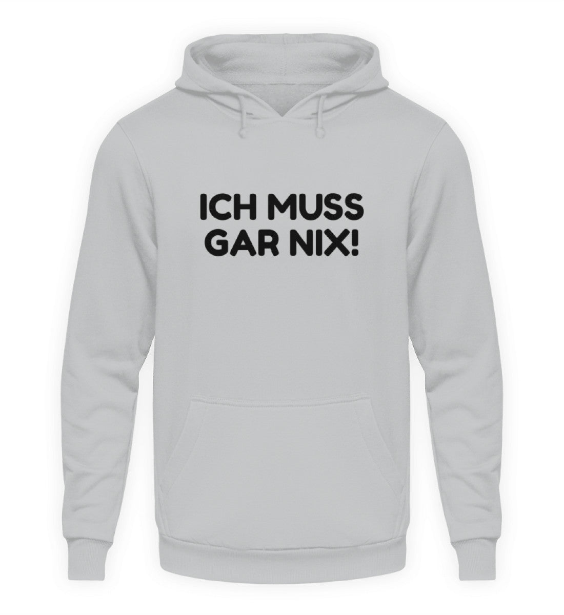 ICH MUSS GAR NIX - HOODIE - Dufte Kluft