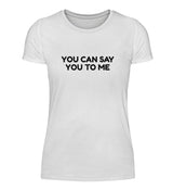 YOU CAN SAY YOU TO ME - DAMEN T-SHIRT