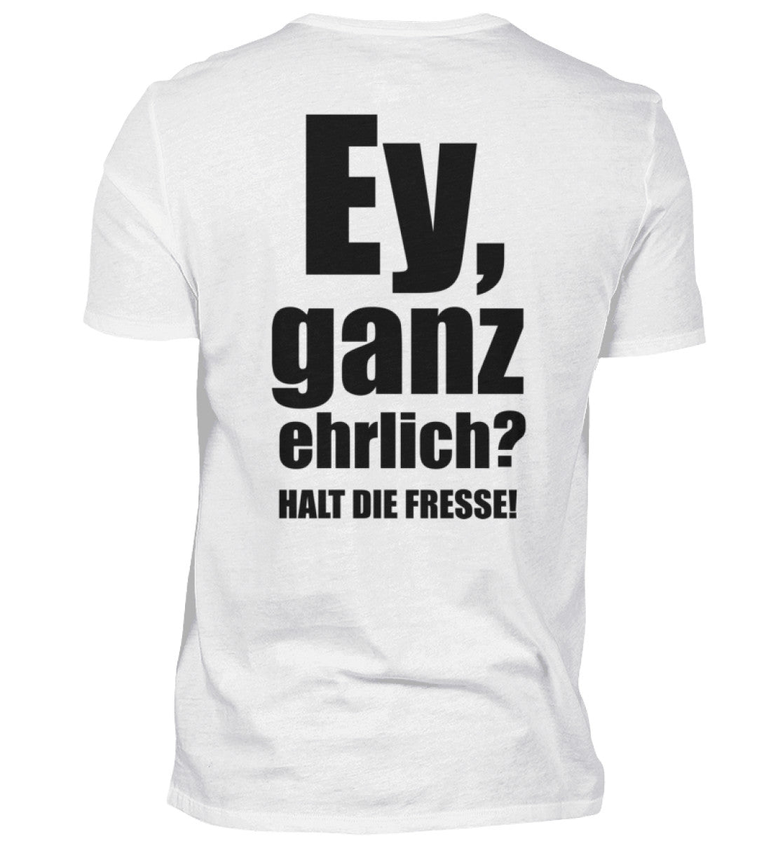 EY GANZ EHRLICH - BACKPRINT HERREN T-SHIRT - Dufte Kluft