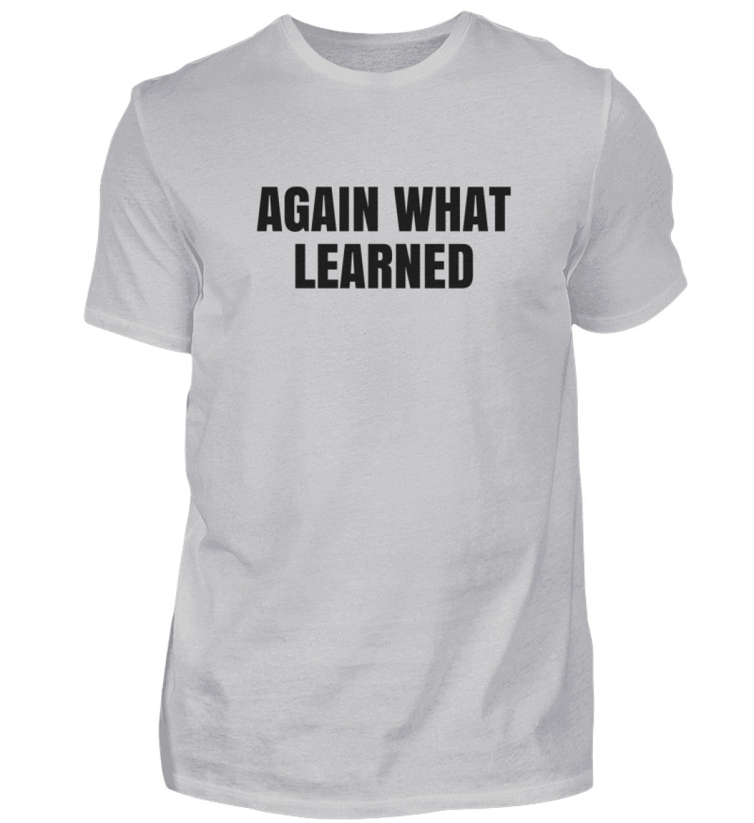 AGAIN WHAT LEARNED - HERREN T-SHIRT - Dufte Kluft