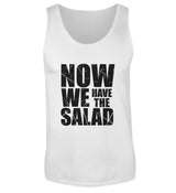 NOW WE HAVE THE SALAD - HERREN TANKTOP