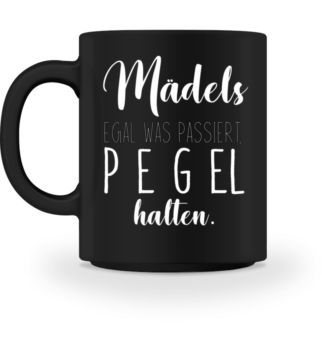 PEGEL HALTEN - TASSE - Dufte Kluft