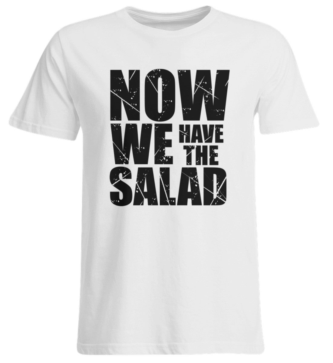 NOW WE HAVE THE SALAD - UNISEX ÜBERGRÖSSENSHIRT