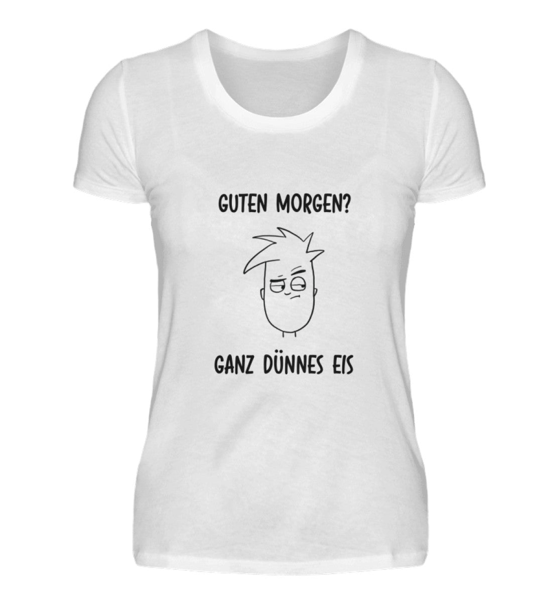 GANZ DÜNNES EIS - DAMEN T-SHIRT - Dufte Kluft