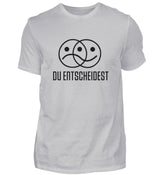 DU ENTSCHEIDEST - HERREN T-SHIRT