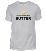 EVERYTHING IS IN BUTTER - HERREN T-SHIRT