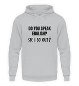 SEE I SO OUT? - HOODIE