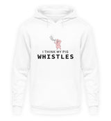 I THINK MY PIG WHISTLES - HOODIE
