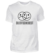 DU ENTSCHEIDEST - HERREN T-SHIRT