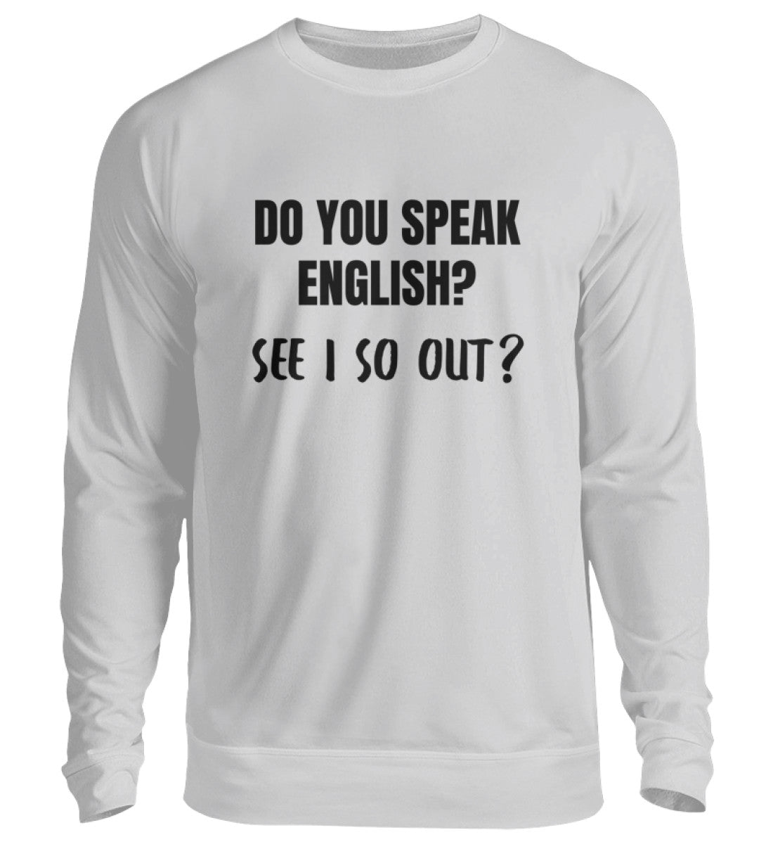 SEE I SO OUT? - SWEATSHIRT - Dufte Kluft