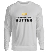 EVERYTHING IS IN BUTTER - SWEATSHIRT