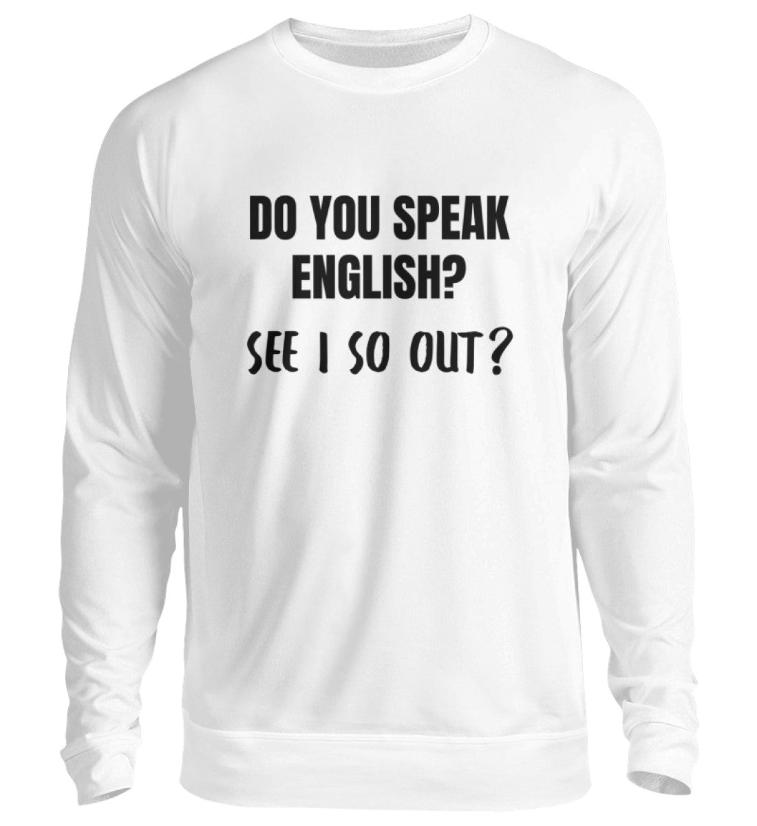 SEE I SO OUT? - SWEATSHIRT - Dufte Kluft