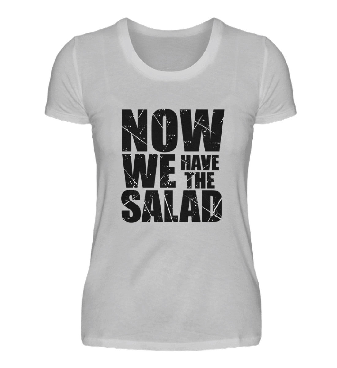 NOW WE HAVE THE SALAD - DAMEN T-SHIRT - Dufte Kluft