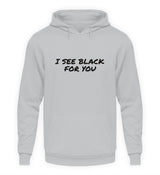 I SEE BLACK - HOODIE