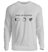DINGE, DIE ICH HASSE - SWEATSHIRT
