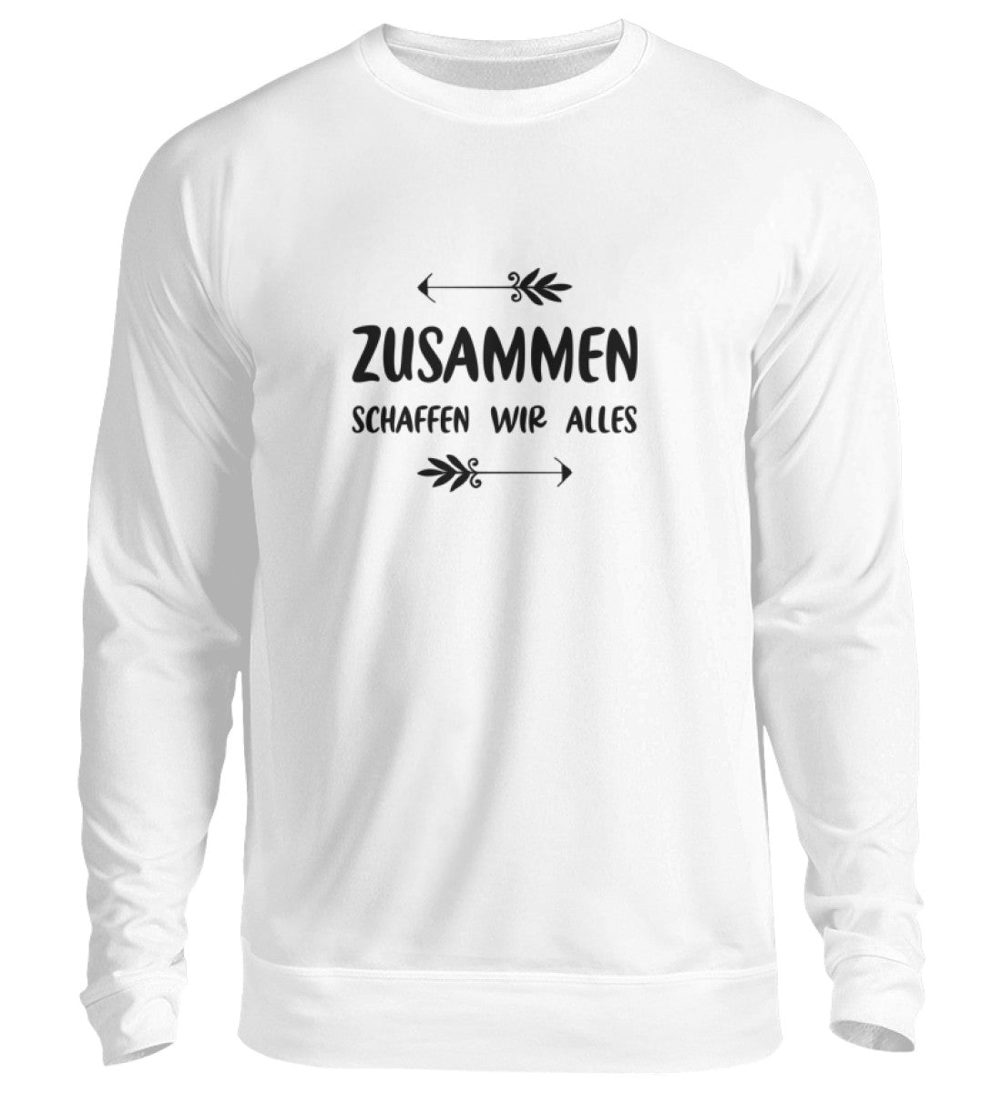 ZUSAMMEN SCHAFFEN WIR ALLES - SWEATSHIRT - Dufte Kluft