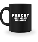 VERBAL ÜBERLEGEN - TASSE - Dufte Kluft
