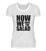 NOW WE HAVE THE SALAD - DAMEN T-SHIRT - Dufte Kluft