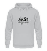 AUSSER NÜCHTERN BLEIBEN - HOODIE