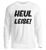 HEUL LEISE - SWEATSHIRT - Dufte Kluft