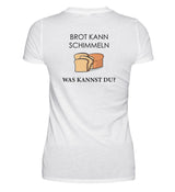 BROT KANN SCHIMMELN - BACKPRINT DAMEN T-SHIRT