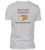 BROT KANN SCHIMMELN - BACKPRINT HERREN T-SHIRT