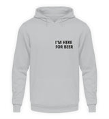 I’M HERE FOR BEER - HOODIE