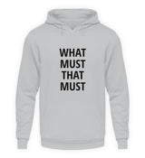 WHAT MUST THAT MUST - HOODIE