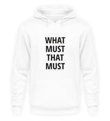 WHAT MUST THAT MUST - HOODIE