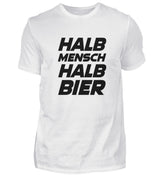 HALB MENSCH HALB BIER - HERREN T-SHIRT