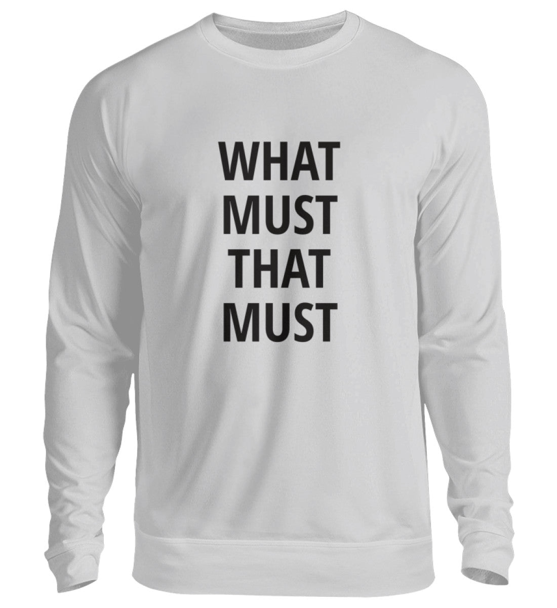 WHAT MUST THAT MUST - SWEATSHIRT - Dufte Kluft