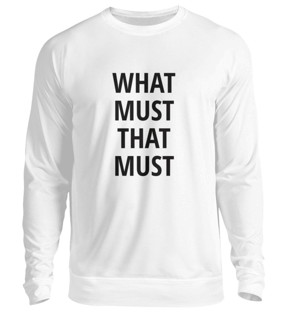 WHAT MUST THAT MUST - SWEATSHIRT - Dufte Kluft