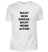 NICHT MEIN ZIRKUS - HERREN T-SHIRT - Dufte Kluft