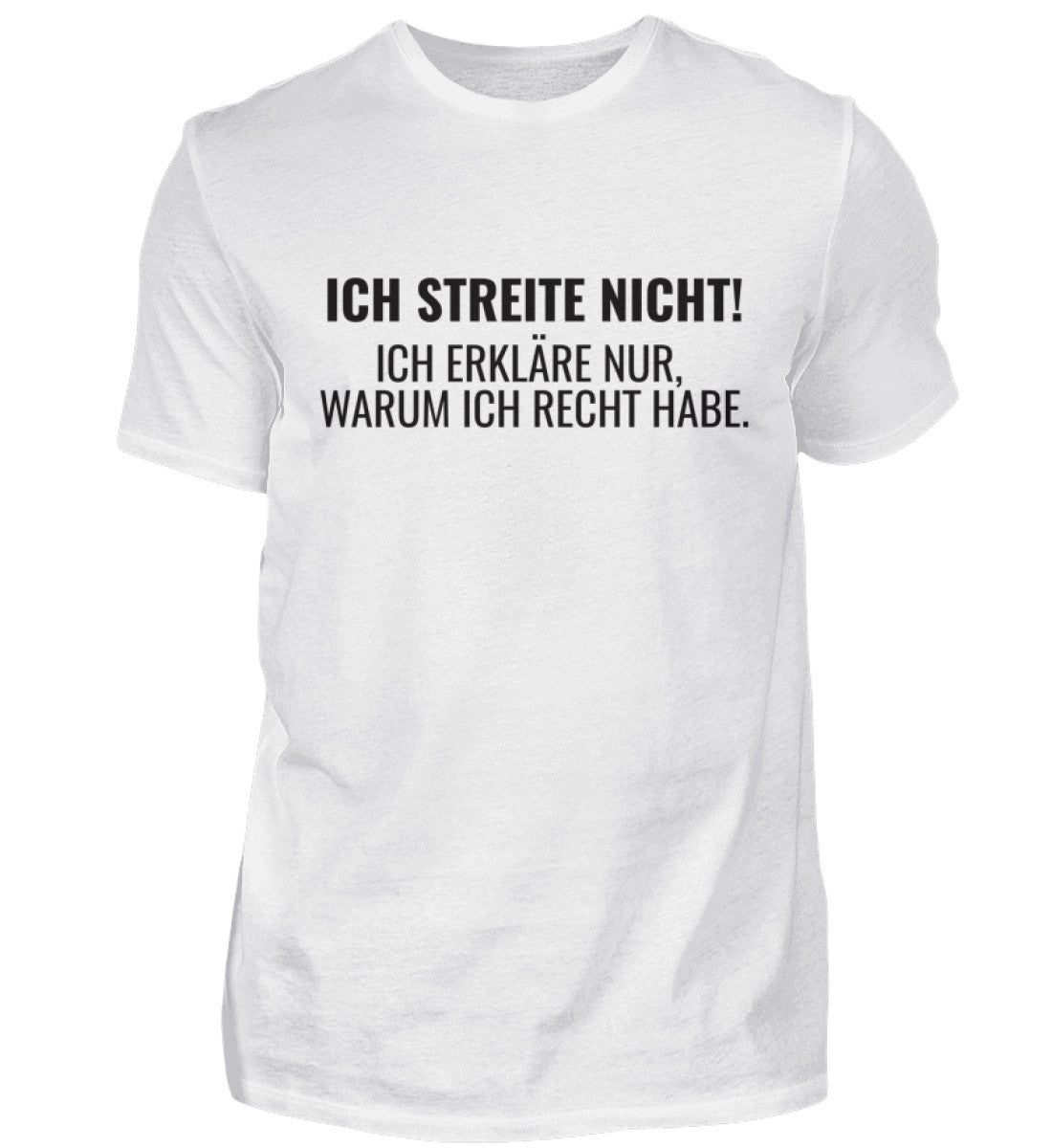 ICH STREITE NICHT! - HERREN T-SHIRT - Dufte Kluft