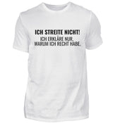 ICH STREITE NICHT! - HERREN T-SHIRT