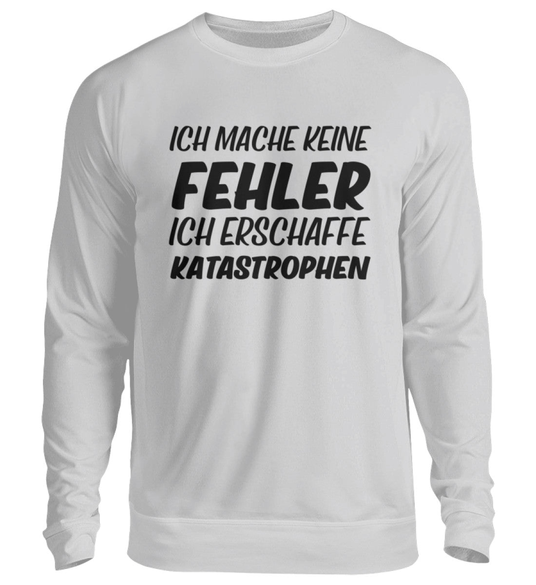 ICH MACHE KEINE FEHLER - SWEATSHIRT - Dufte Kluft