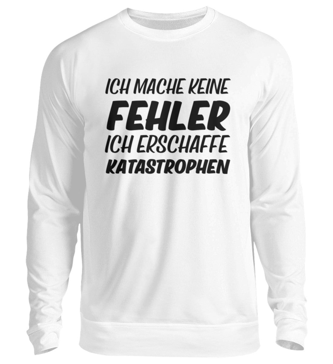 ICH MACHE KEINE FEHLER - SWEATSHIRT - Dufte Kluft