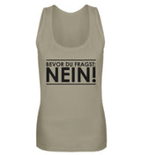 BEVOR DU FRAGST: NEIN! - DAMEN TANKTOP