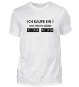 ICH KAUFE EIN I - HERREN T-SHIRT - Dufte Kluft