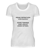 MEINE DEFINITION VON GLÜCK - DAMEN T-SHIRT - Dufte Kluft